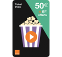 Ticket Orange Video 50€ + 6€ offerts